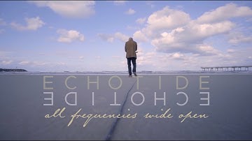 Echotide - All Frequencies Wide Open [Official Music Video]