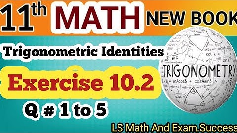 🎯 Class 11 Maths | Chapter 10 Trigonometric Identities |Ex 10.2 Q1–5  Solution🔥@LSMathAndExamSuccess