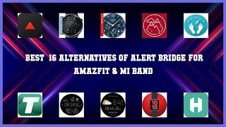 Alert Bridge for Amazfit & Mi Band | Top 16 Alternatives of Alert Bridge for Amazfit & Mi Band screenshot 1