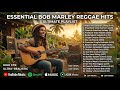 Bob Marley Classic Reggae Collection 🌿 Best Songs for Relax & Chill
