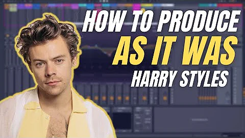 How to Produce: "As it Was" by Harry Styles Tutorial