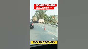 NGHỀ TÀI XẾ BẠC LẮM ! Mất hết thật rồi bà con ơi #shortsvideo #shorts