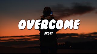 Skott - Overcome (Lyrics) Resimi