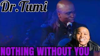 DR. TUMI - NOTHING WITHOUT YOU (OFFICIAL MUSIC VIDEO) | REACTION