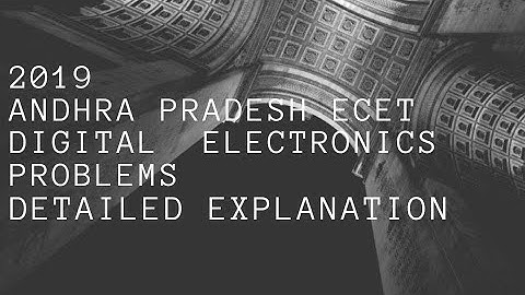 2019 AP ECET DIGITAL ELECTRONICS QUESTIONS Detailed Explanation