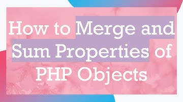 How to Merge and Sum Properties of PHP Objects
