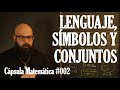 Lenguaje, símbolos y conjuntos - Cápsula Matemática 002