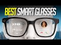 6 Best Smart Glasses For 2026 You Can ACTUALLY Buy