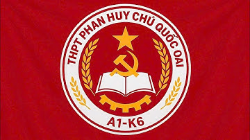 BÀI DỰ THI CỦA LỚP 12A1-K6 Trường THPT Phan Huy Chú- Quốc Oai 🏫