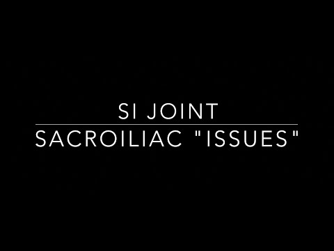 Sacroiliac (SI) Joint "Issues"