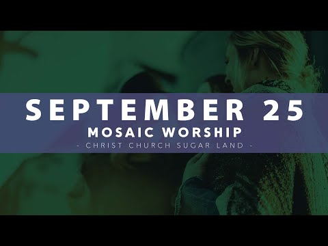 Mosaic Worship - September 25