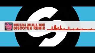 Hook N Sling & Chris Willis - Magnet (DISCOTEK Remix Edit)