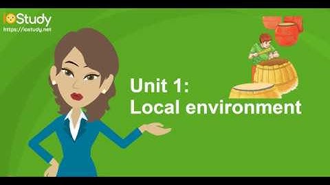 [IOStudy.net] Học tiếng Anh Lớp 9 Bài 1: Local environment.