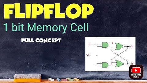Filp Flop | Full concept | 1 bit Memory cell