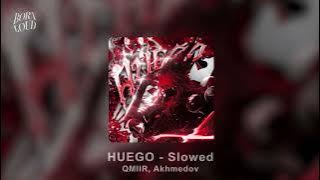 HUEGO - (Slowed) QMIIR, Akhmedov