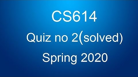 cs614 quiz no 2