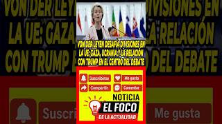 Von der Leyen pide unidad en la UE: Gaza, Ucrania y acuerdo con Trump marcan su discurso #noticias