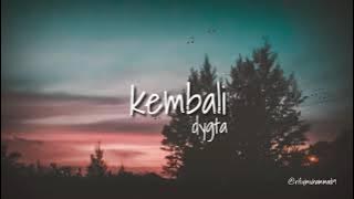 Dygta -  kembali ( lirik )