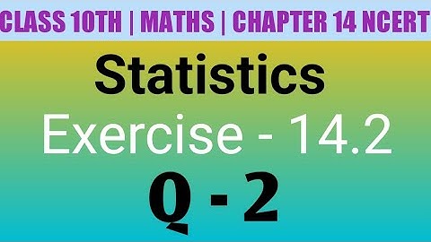 Class 10 Maths| Chapter 14 | Statistics | EX 14.2 Q 2 | NCERT| CBSE