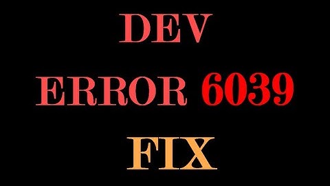 Dev error 6039 (Warzone error) FIX