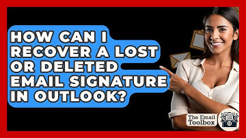 How Can I Recover A Lost Or Deleted Email Signature In Outlook? - TheEmailToolbox.com