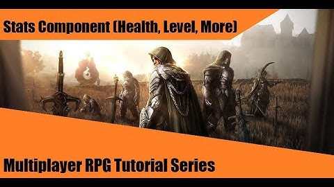 Stats Component - #13: Make a Multiplayer RPG in UE4 - Tutorial Series