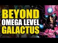 Beyond Omega Level: Galactus | Comics Explained