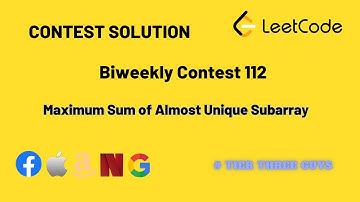 6989. Maximum Sum of Almost Unique Subarray || Biweekly Contest 112 || LeetCode || Hindi