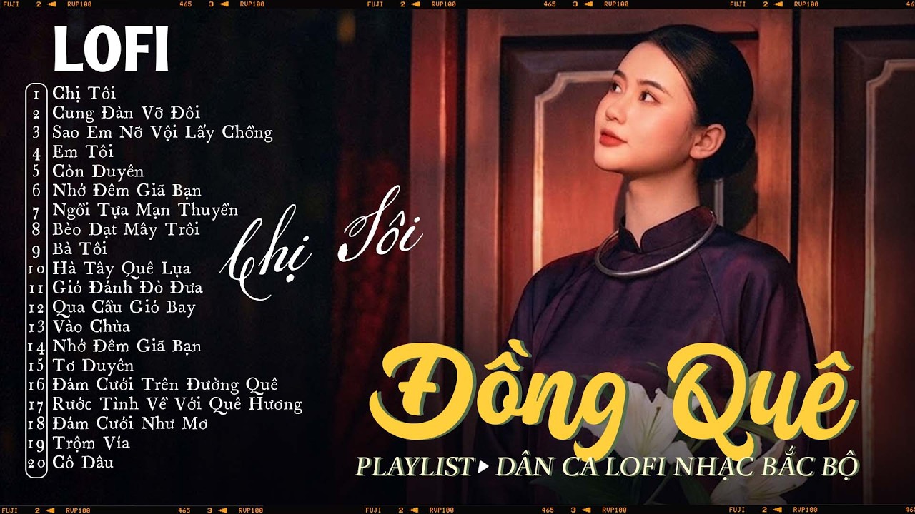 Tổng Hợp🌿Nhạc Đồng Quê Bắc Bộ (Bản Phối Mới) Lofi Chill Gây Nghiện | "Chị Tôi" chưa lấy chồng...