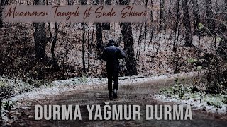 Muammer Tanyeli ft. Sude Ekinci - Durma Yağmur Durma (Cover ) Resimi