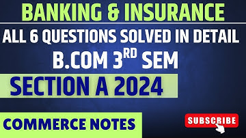 Banking & Insurance 2024 Paper | BCom 3rd Sem | Section A All Ques Ans Solved | 5 Marks Ques Ans |PU