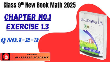 Class 9th New Book Math Chapter 1 Exercise 1.3 Question No.1-2-3 | Al-Fareed Academy