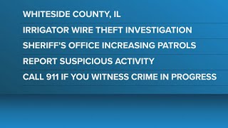Whiteside County Sheriff's Office investigating string of irrigator wire thefts