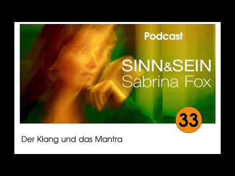 Podcast Sinn&Sein mit Sabrina Fox Nr. 33 - Der Klang und das Mantra