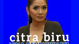 VINA PANDUWINATA - CITRA BIRU - lirik