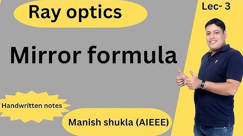 Ray optics | Mirror formula | Relation b/t u,v &f | by Manish shukla