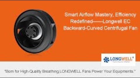 Smart Airflow Mastery, Efficiency Redefined——Longwell EC Backward-Curved Centrifugal Fan