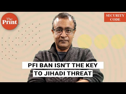 PFI ban is no quick fix for jihadi threat, see how SIMI ban birthed Indian Mujahideen