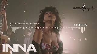 INNA - Iguana | Deejay Killer Remix (#FebruaryVideo)
