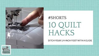 10 Hacks for Better Quilting Part 8! Ditch your quarter-inch foot with a guide ... #SHORTS