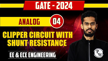 Analog 04 | Clipper Circuit With Shunt Resistance | EE & ECE | GATE 2024 Series