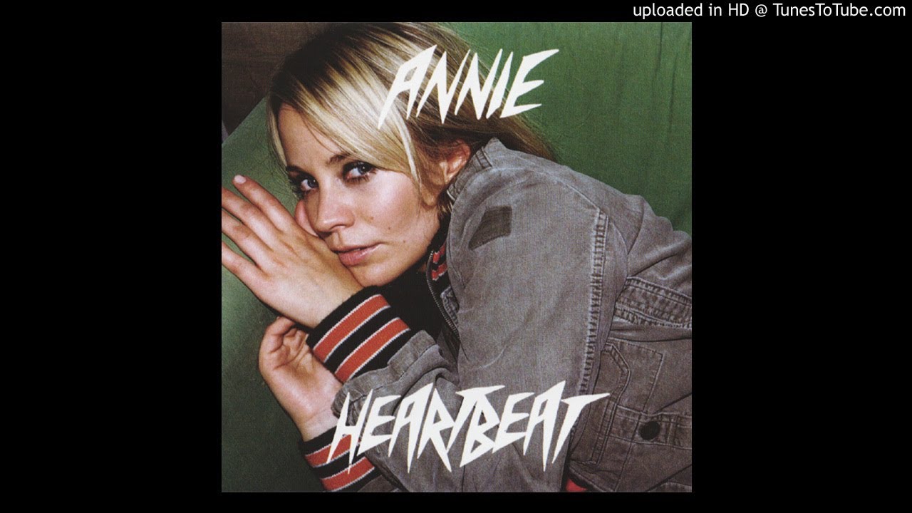 [HQ] Annie - Heartbeat (Alan Braxe Remix)