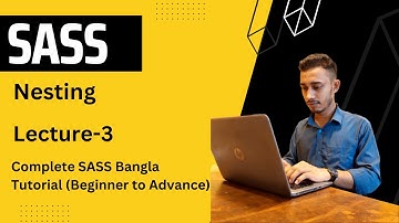SASS Bangla Tutorial (Lecture-3) || Sass Nesting.