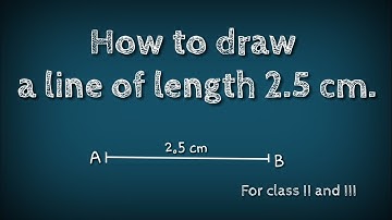 How to draw a line of length 2.5 cm.shsirclasses.