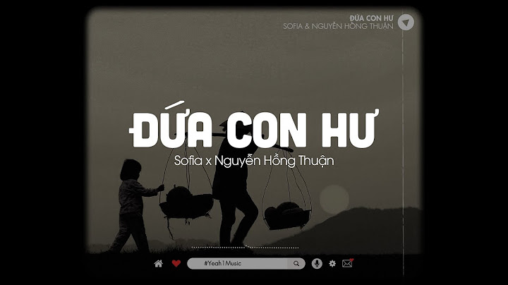 ĐỨA CON HƯ - SOFIA & NGUYỄN HỒNG THUẬN | OFFICIAL LYRICS VIDEO | LOFI VER ♬ Mẹ Cũng Có Ước Mơ ...
