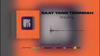 Wayang - Saat Yang Terindah