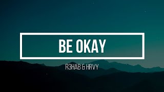 R3HAB x HRVY - Be Okay Lyrics