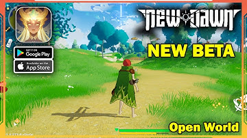 NewDawn New Beta  Open World Gameplay (Android, iOS)