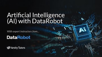 Varsity Tutors’ StarCourse - Artificial Intelligence (AI) with DataRobot - Lesson 1