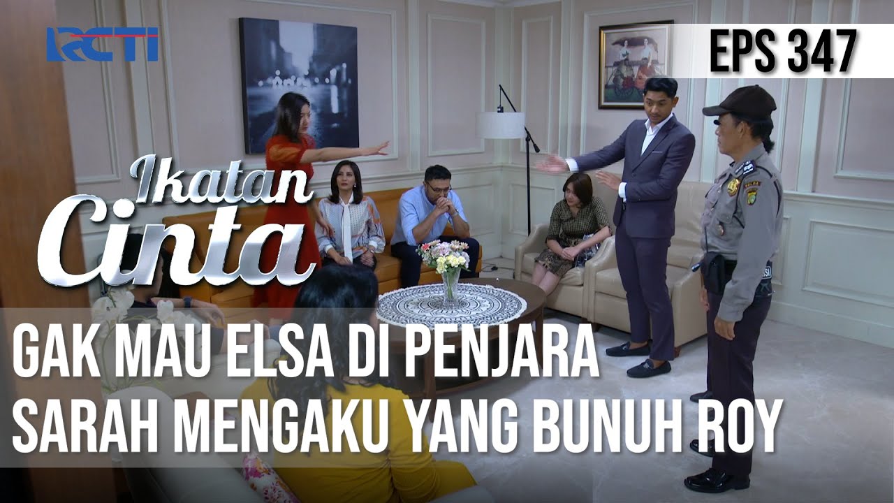 IKATAN CINTA - Terungkap!! Gak Mau Elsa Di Penjara, Sarah Mengaku Kalau Dia Yang Bunuh Roy